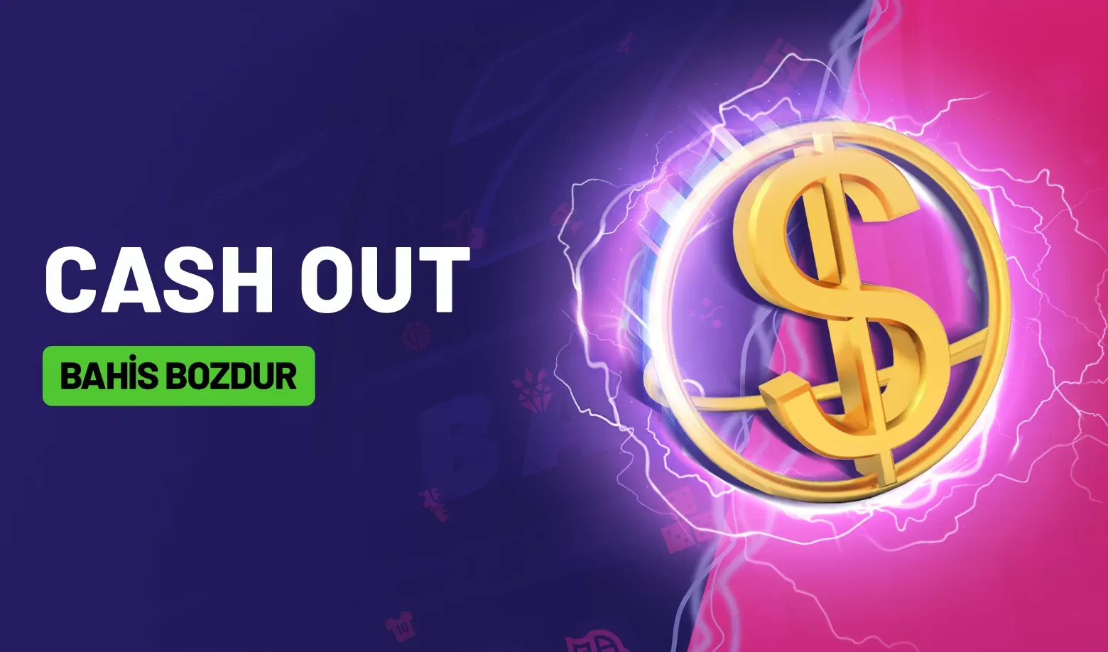 Cash Out Bahis Bozdur Nedir, Nasıl Kullanılır?